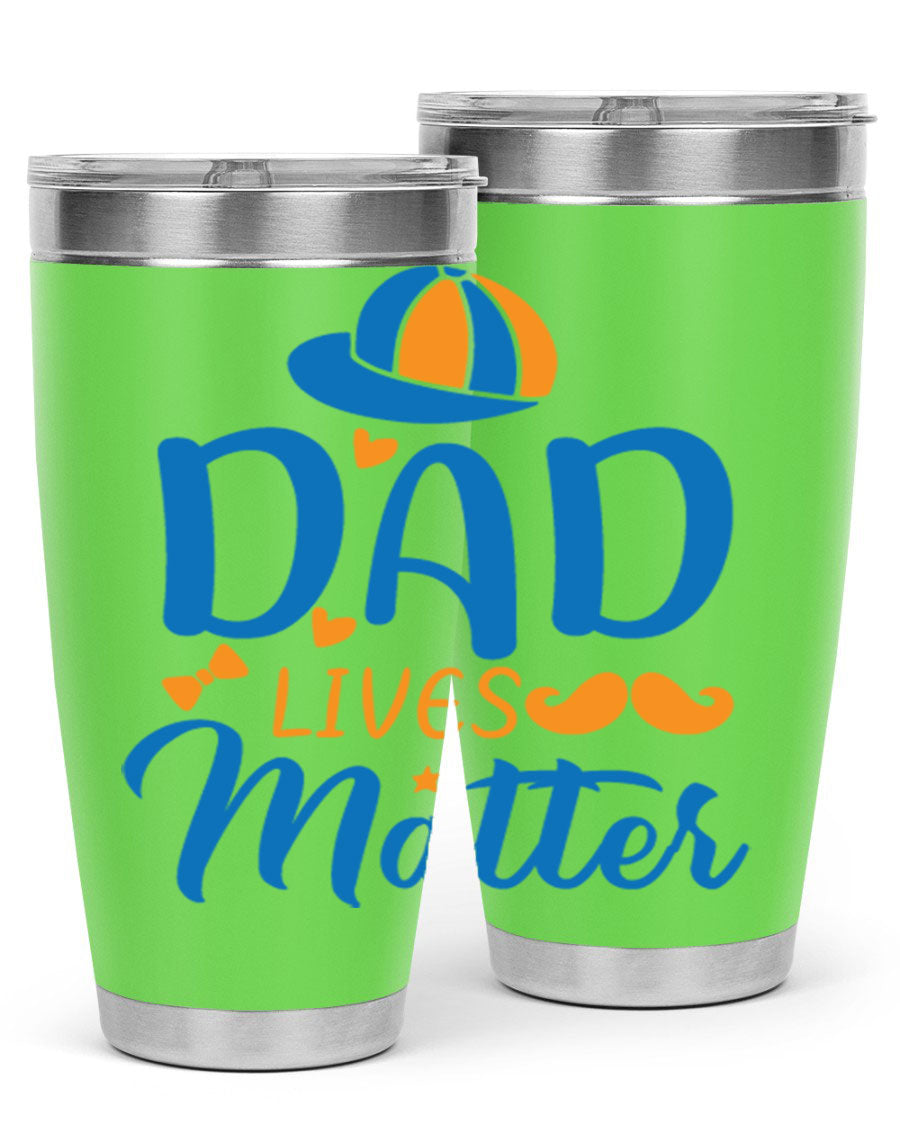 A stylish 'Dad Lives Matter' tumbler in stainless steel, featuring a press-in lid and vibrant print, perfect for hot and cold beverages.