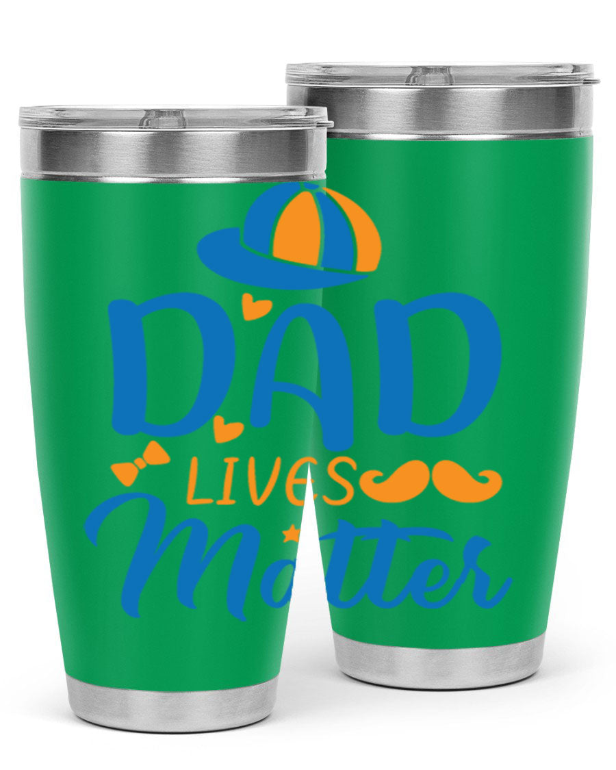 A stylish 'Dad Lives Matter' tumbler in stainless steel, featuring a press-in lid and vibrant print, perfect for hot and cold beverages.