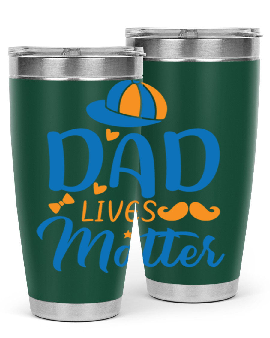 A stylish 'Dad Lives Matter' tumbler in stainless steel, featuring a press-in lid and vibrant print, perfect for hot and cold beverages.