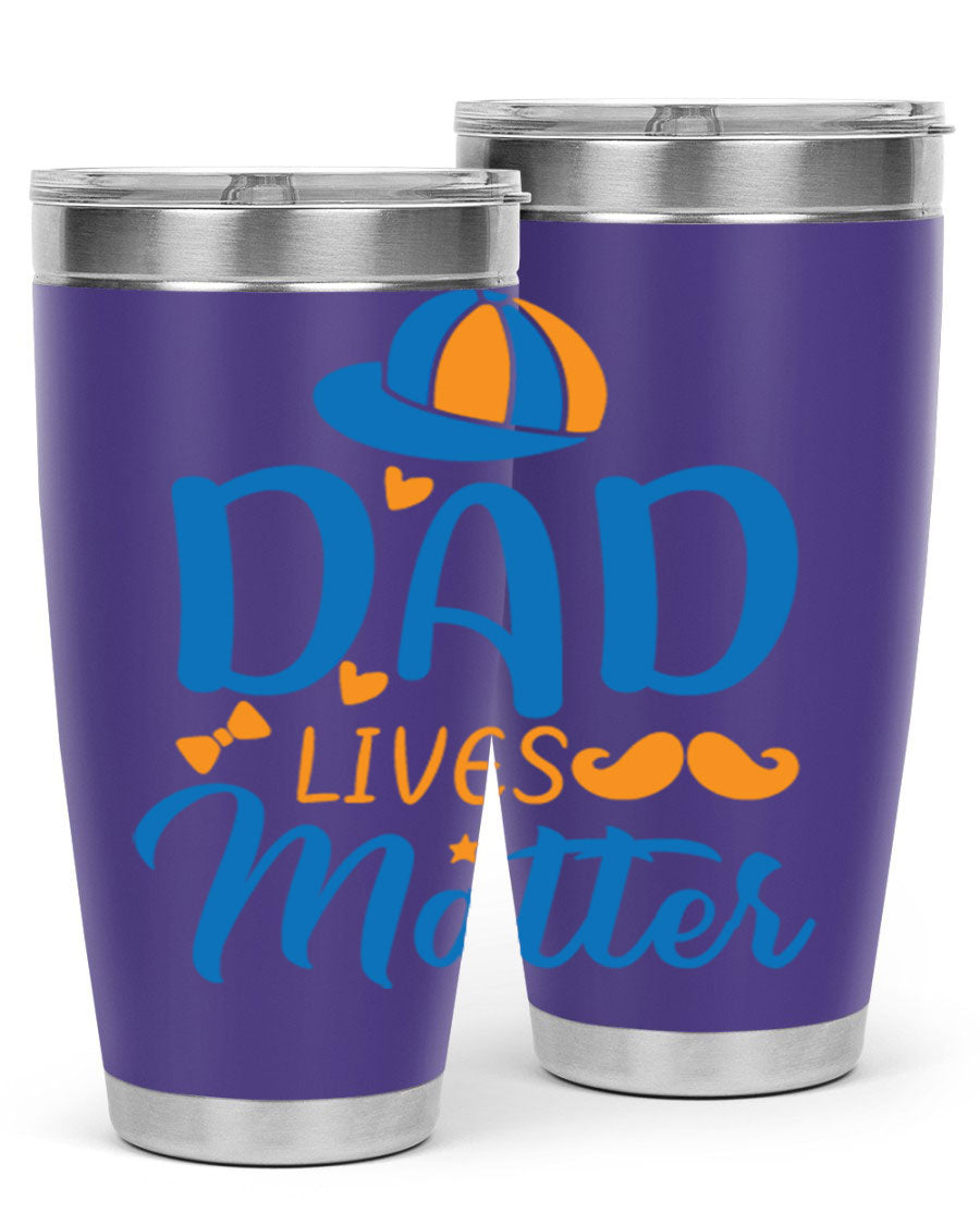 A stylish 'Dad Lives Matter' tumbler in stainless steel, featuring a press-in lid and vibrant print, perfect for hot and cold beverages.