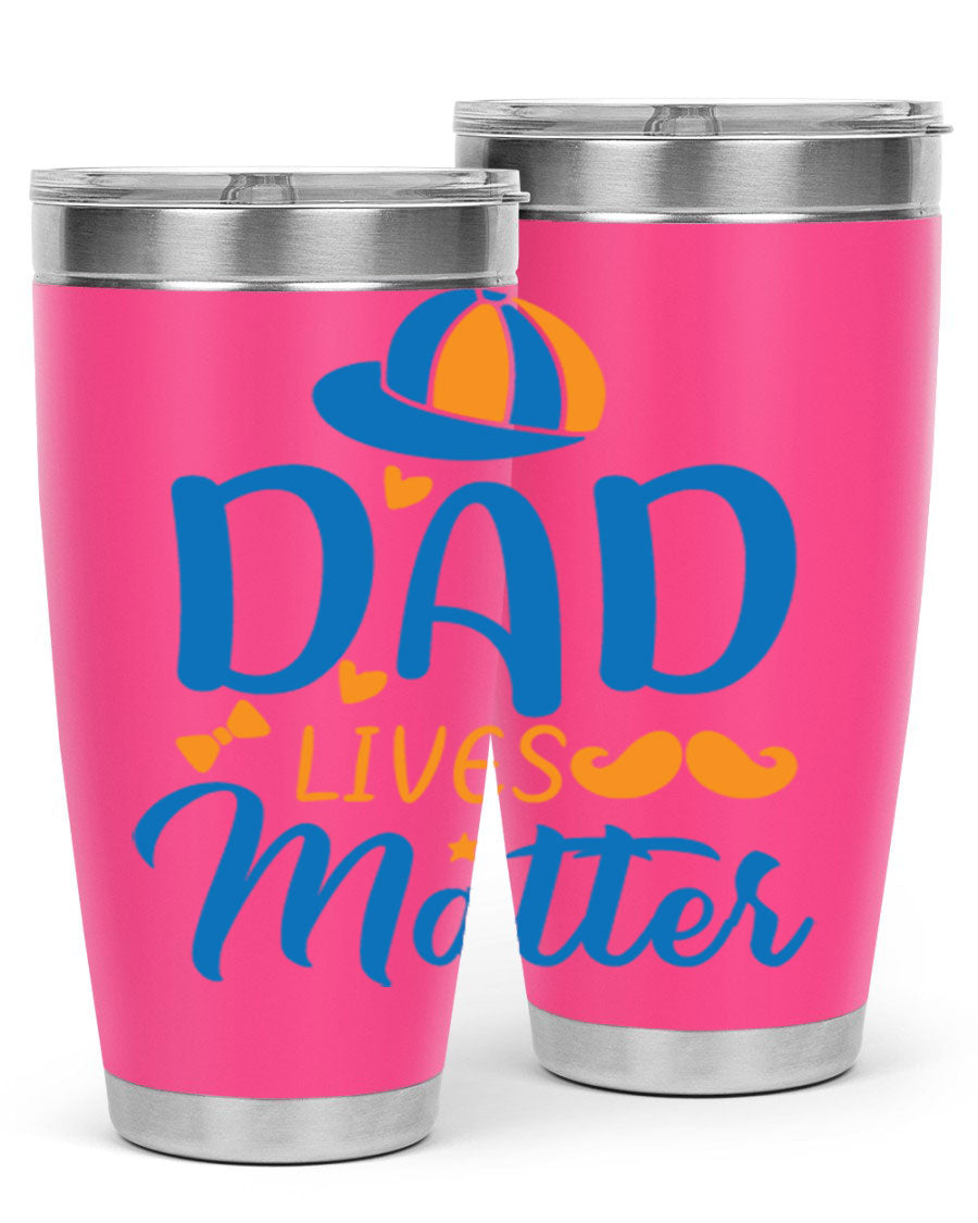 A stylish 'Dad Lives Matter' tumbler in stainless steel, featuring a press-in lid and vibrant print, perfect for hot and cold beverages.