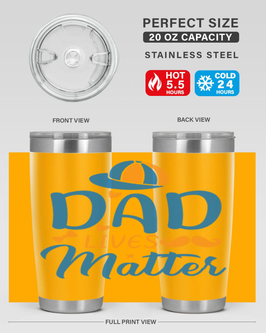 A stylish 'Dad Lives Matter' tumbler in stainless steel, featuring a press-in lid and vibrant print, perfect for hot and cold beverages.