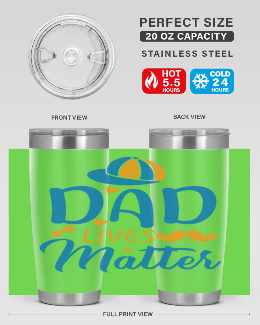 A stylish 'Dad Lives Matter' tumbler in stainless steel, featuring a press-in lid and vibrant print, perfect for hot and cold beverages.