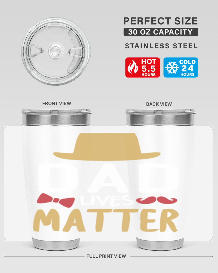 Dad Lives Matter 20oz Tumbler featuring double wall vacuum stainless steel design with copper lining, perfect for hot and cold beverages.