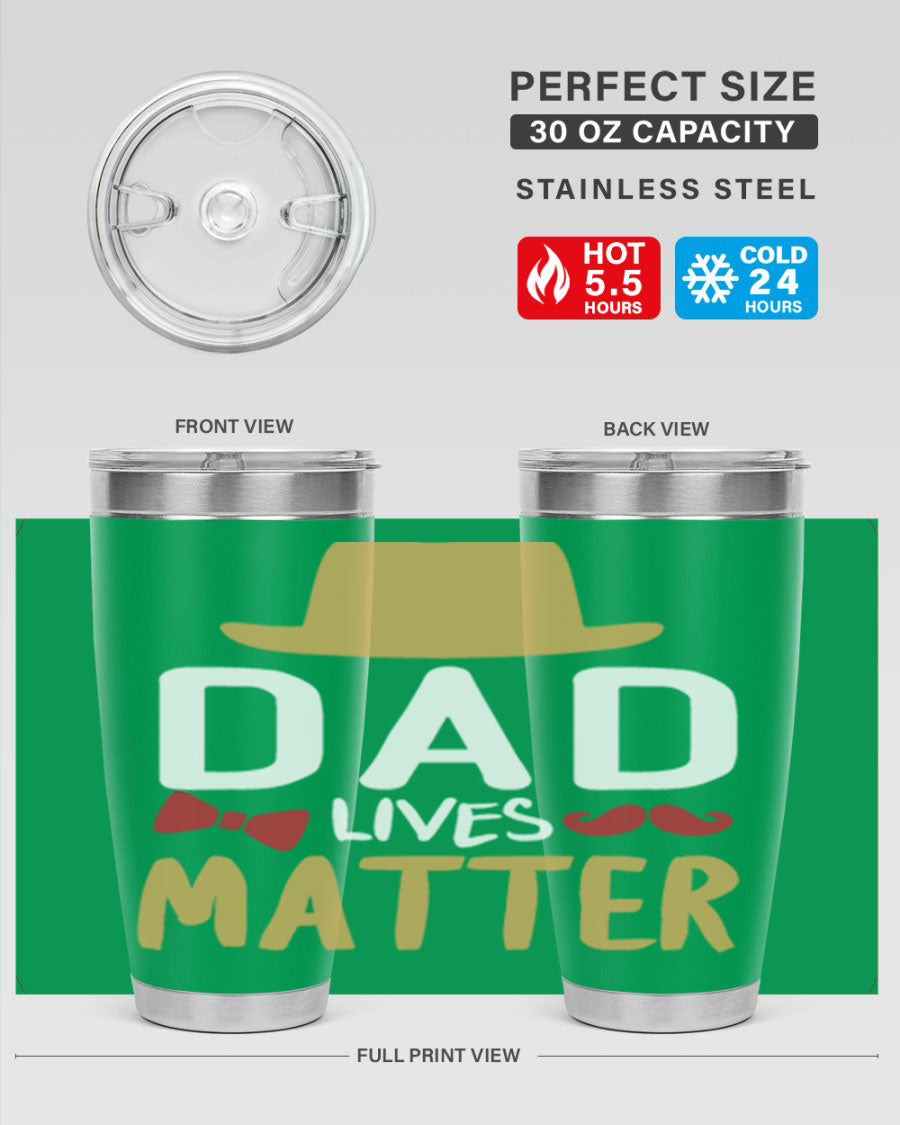 Dad Lives Matter 20oz Tumbler featuring double wall vacuum stainless steel design with copper lining, perfect for hot and cold beverages.