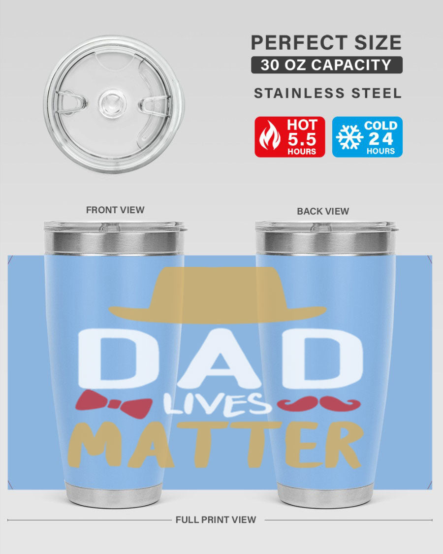 Dad Lives Matter 20oz Tumbler featuring double wall vacuum stainless steel design with copper lining, perfect for hot and cold beverages.