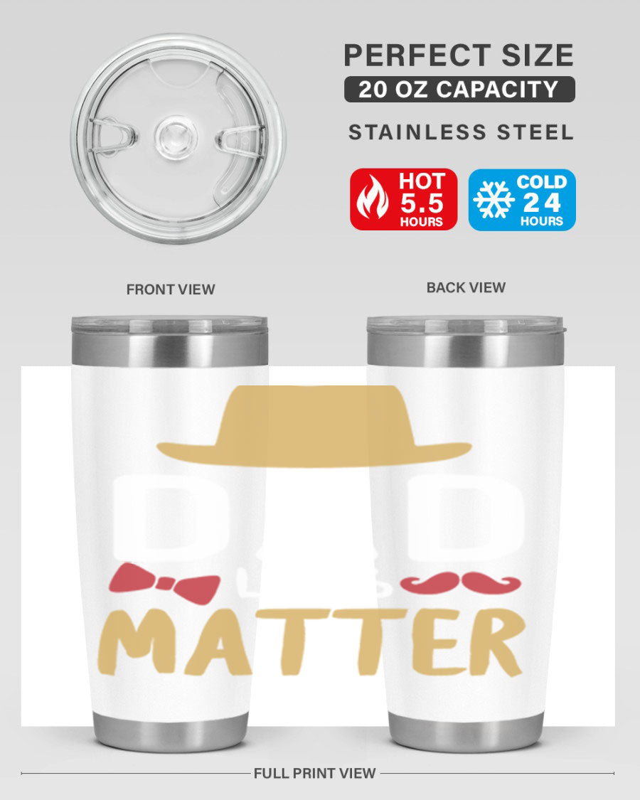 Dad Lives Matter 20oz Tumbler featuring double wall vacuum stainless steel design with copper lining, perfect for hot and cold beverages.