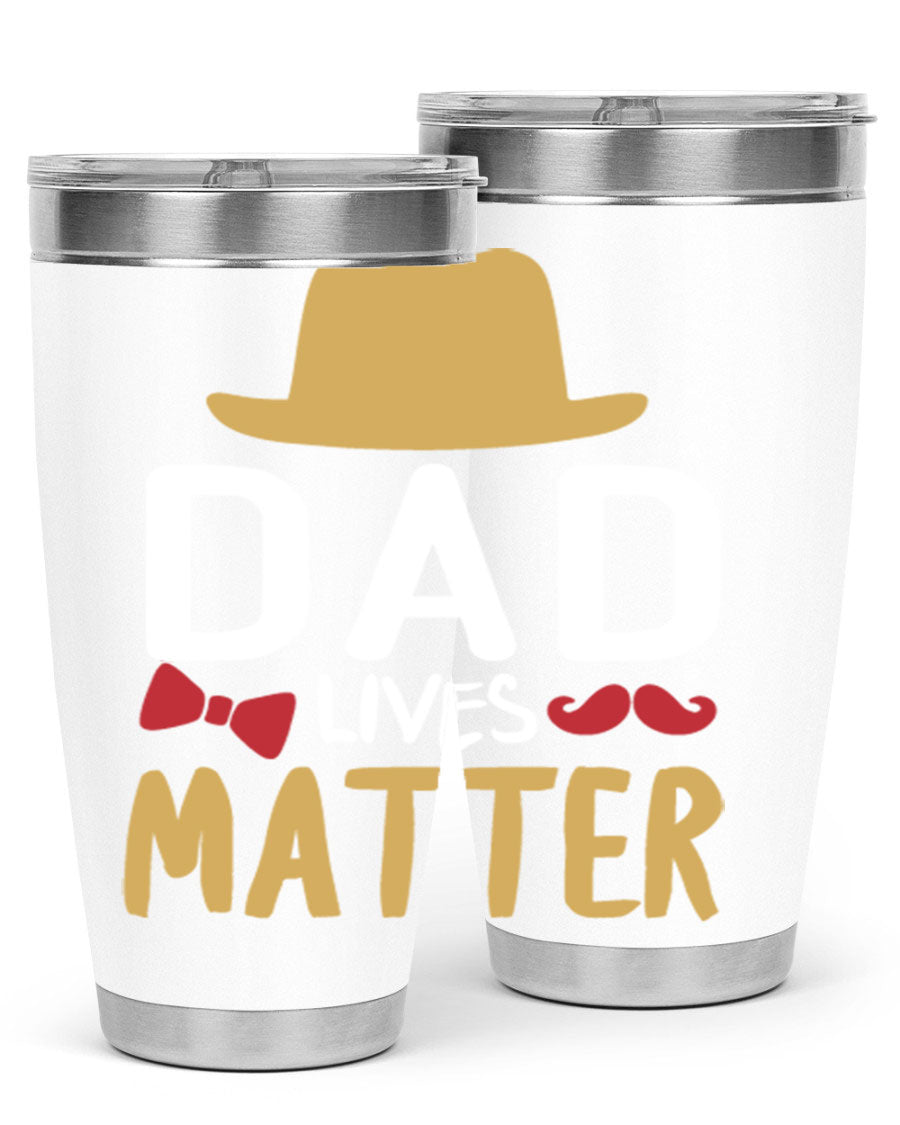 Dad Lives Matter 20oz Tumbler featuring double wall vacuum stainless steel design with copper lining, perfect for hot and cold beverages.