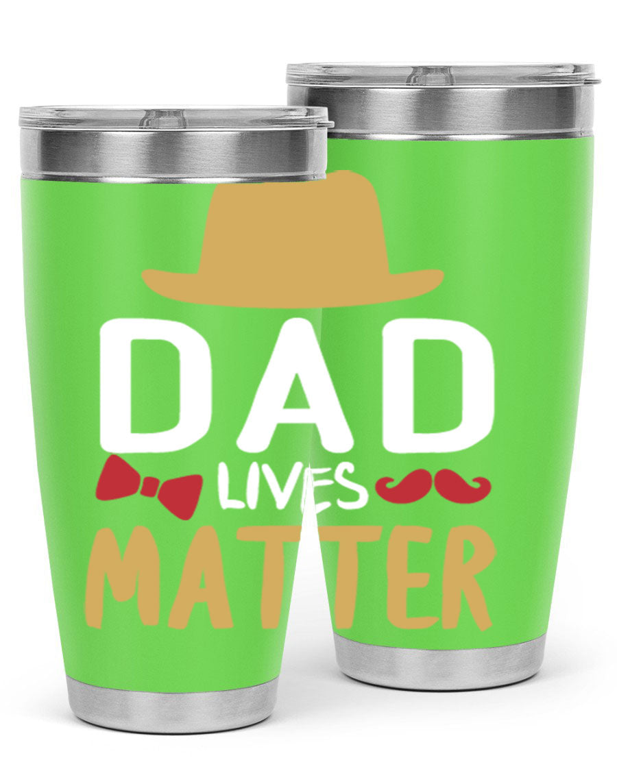 Dad Lives Matter 20oz Tumbler featuring double wall vacuum stainless steel design with copper lining, perfect for hot and cold beverages.