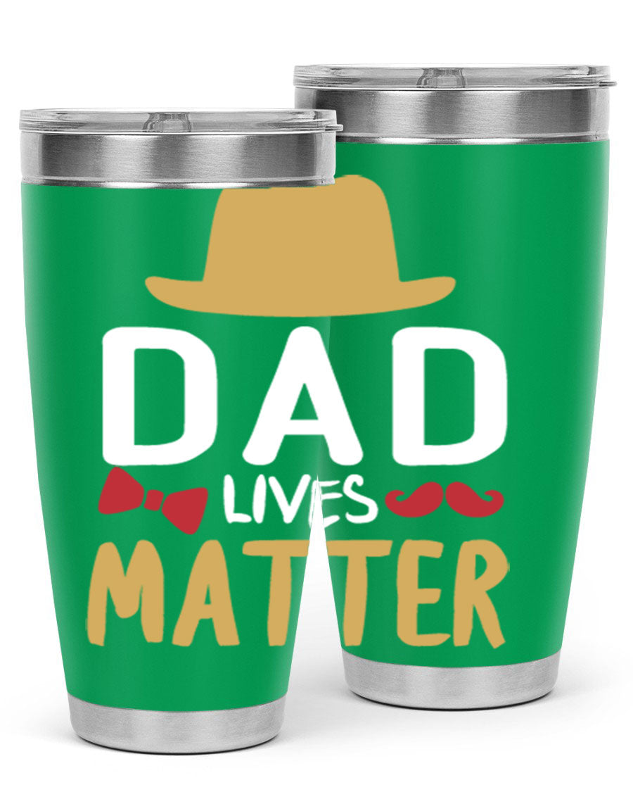 Dad Lives Matter 20oz Tumbler featuring double wall vacuum stainless steel design with copper lining, perfect for hot and cold beverages.