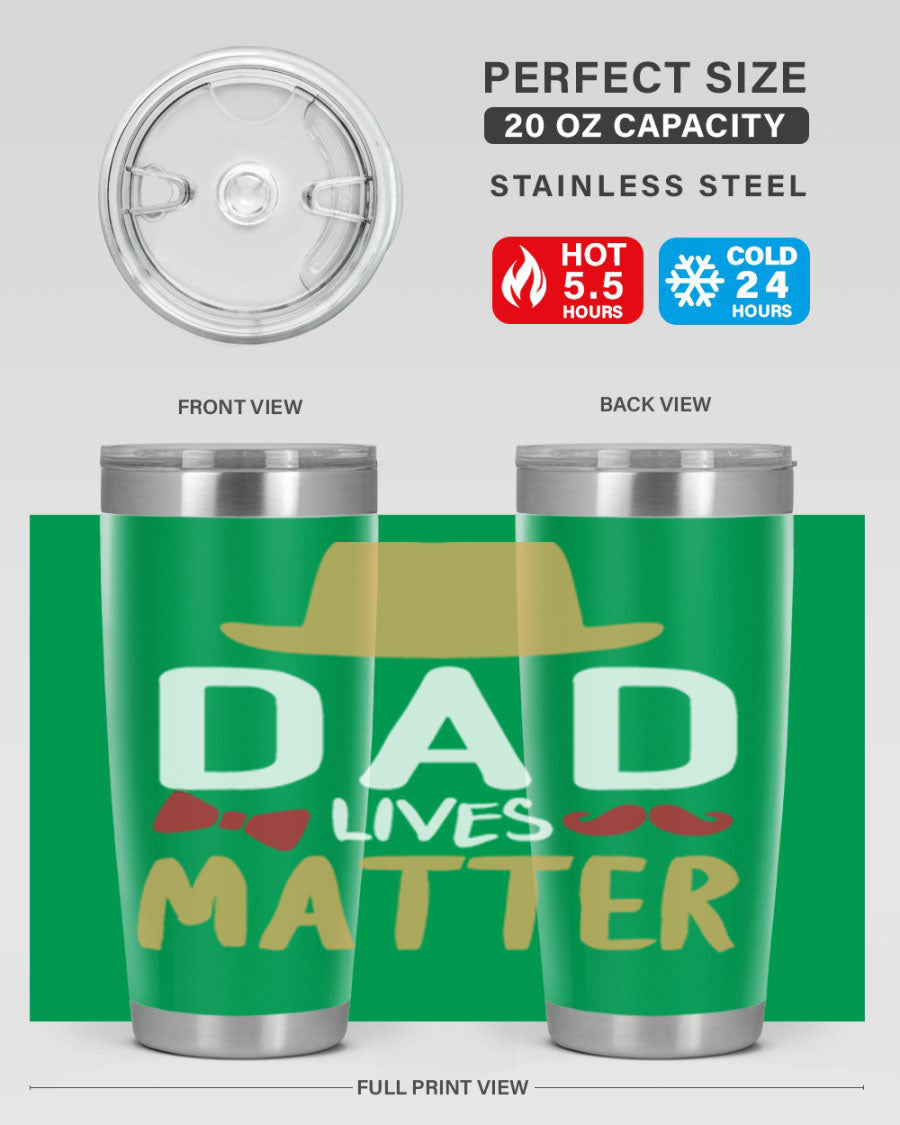Dad Lives Matter 20oz Tumbler featuring double wall vacuum stainless steel design with copper lining, perfect for hot and cold beverages.