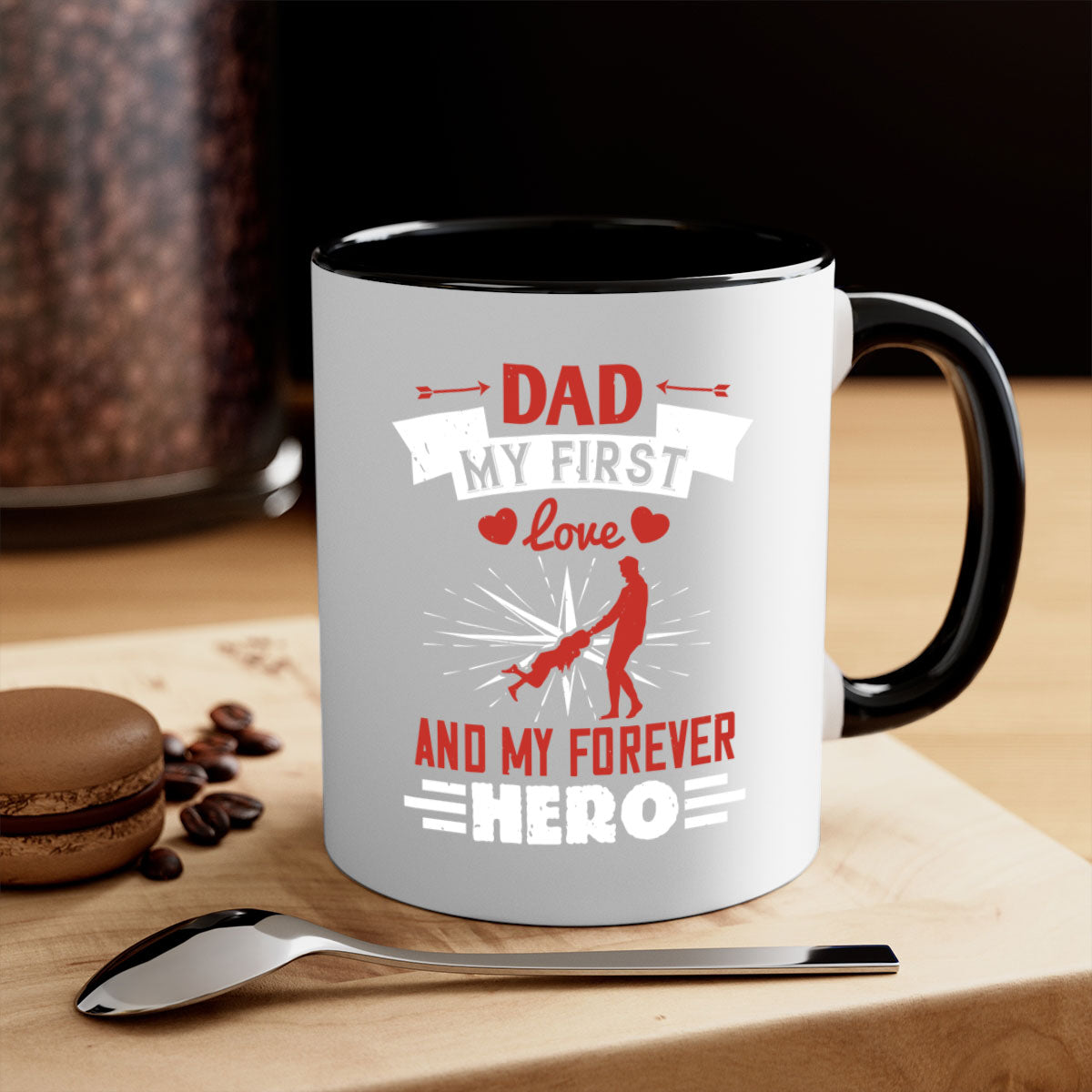 Ceramic mug with 'Dad My First Love and My Forever Hero' design, featuring a colored handle and glossy finish.