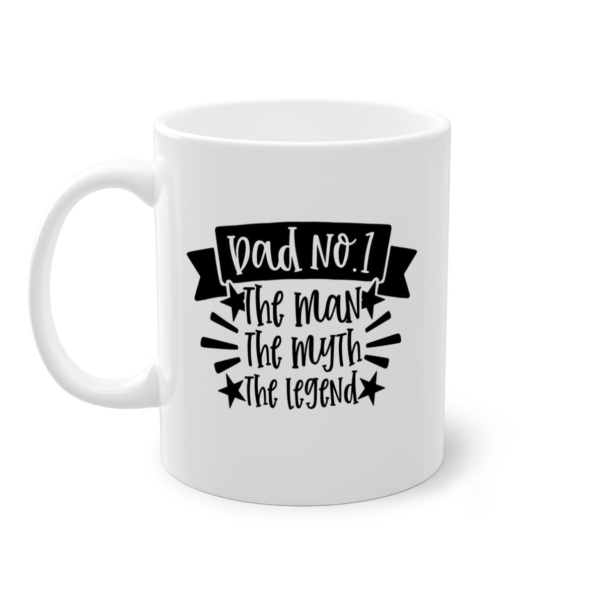 Ceramic coffee mug with 'Dad No The Man The Myth The Legend' design, featuring a colored handle and glossy finish.