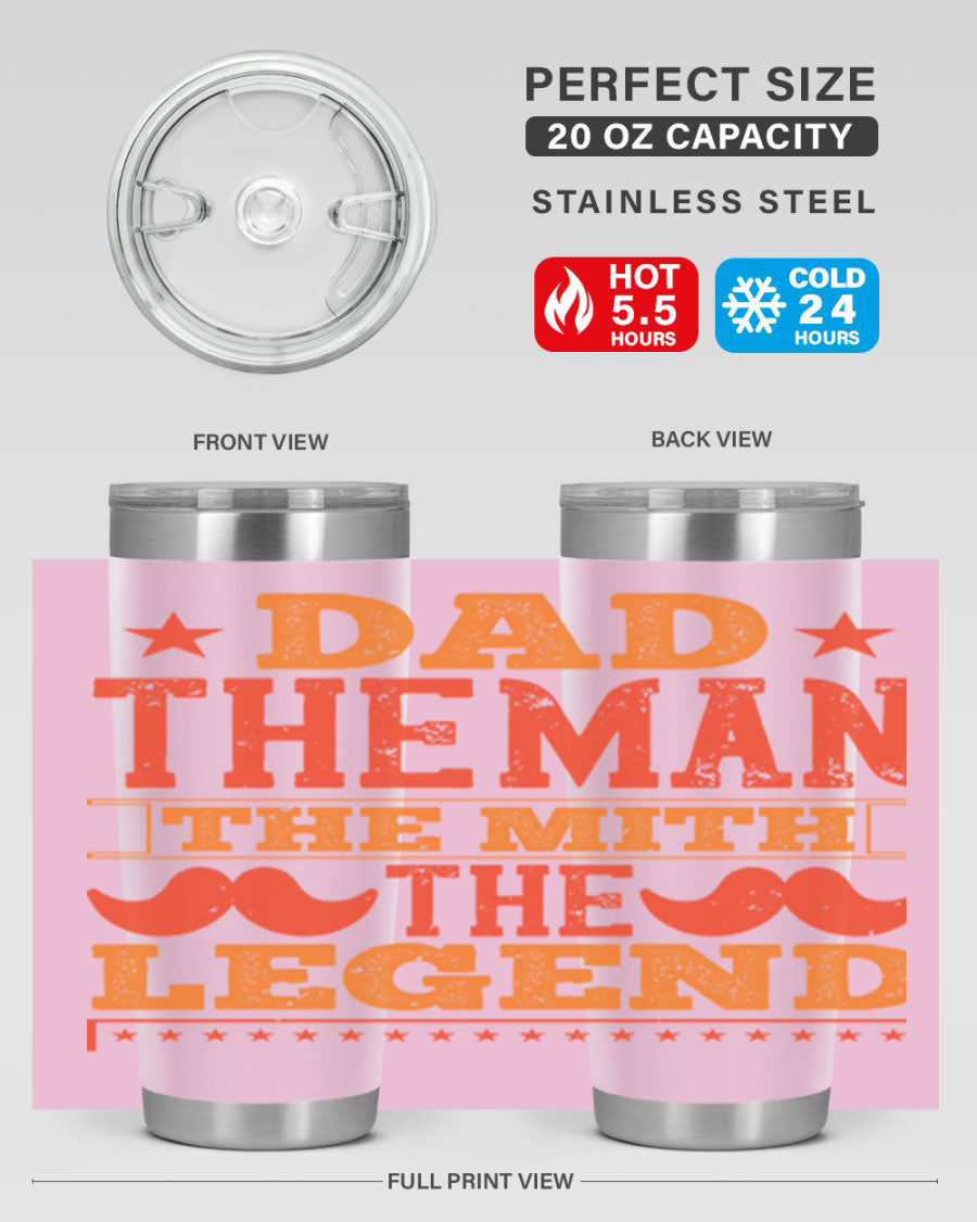 A stylish stainless steel tumbler featuring the phrase 'Dad the Man the Myth the Legend', perfect for Father's Day gifts.
