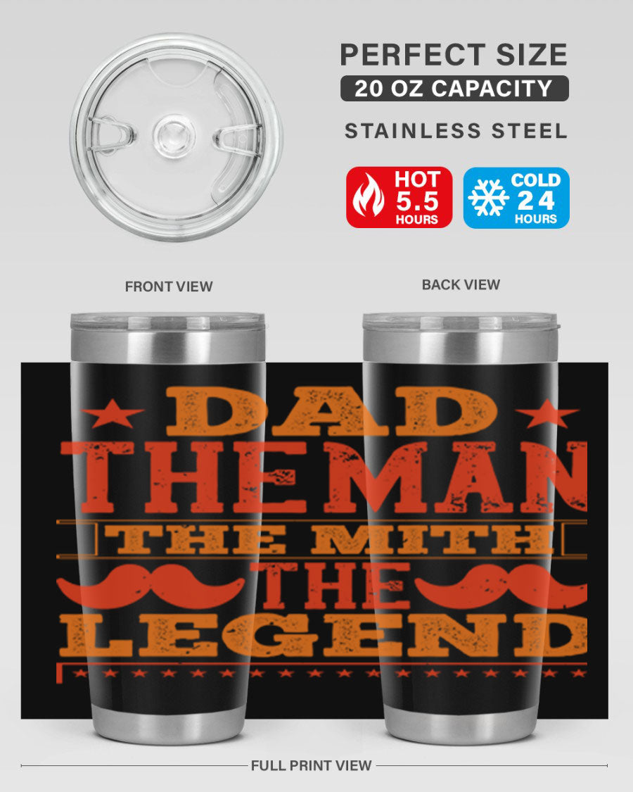 A stylish stainless steel tumbler featuring the phrase 'Dad the Man the Myth the Legend', perfect for Father's Day gifts.