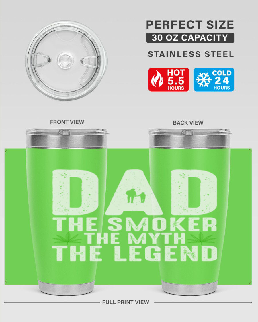 A stylish stainless steel tumbler featuring the phrase 'Dad the Smoker, the Myth, the Legend', perfect for hot and cold beverages.