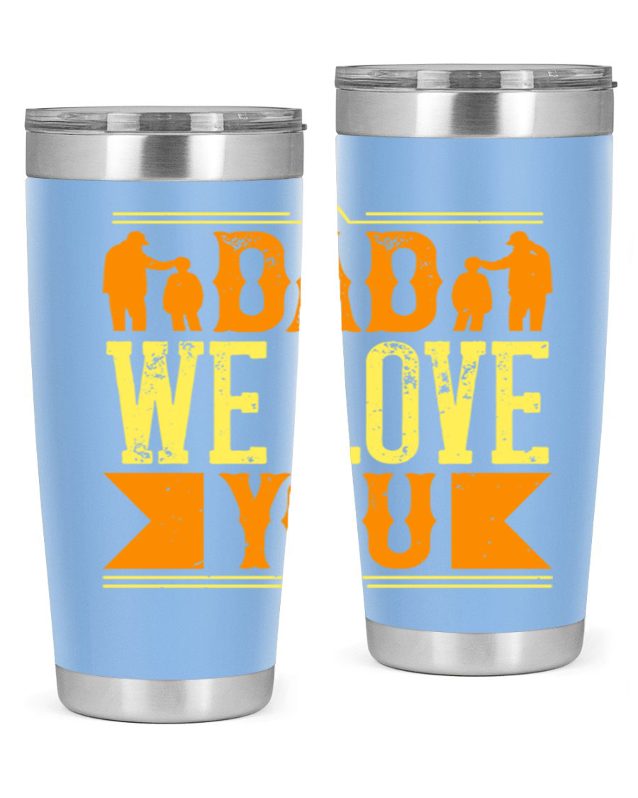 A stainless steel tumbler with 'Dad We Love You' printed design, available in 20oz and 30oz sizes, perfect for Father's Day gifts.