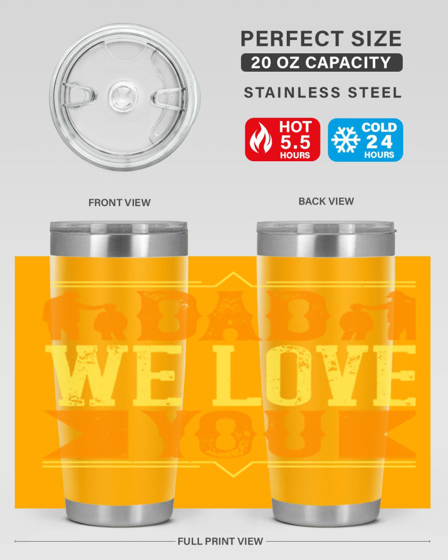 A stainless steel tumbler with 'Dad We Love You' printed design, available in 20oz and 30oz sizes, perfect for Father's Day gifts.