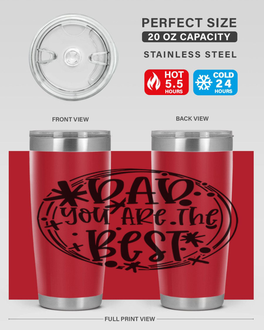 A stainless steel tumbler with the phrase 'Dad You Are The Best' printed on it, available in 20oz and 30oz sizes, showcasing its sleek design.