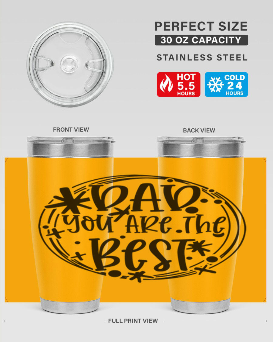A stainless steel tumbler with the phrase 'Dad You Are The Best' printed on it, available in 20oz and 30oz sizes, showcasing its sleek design.