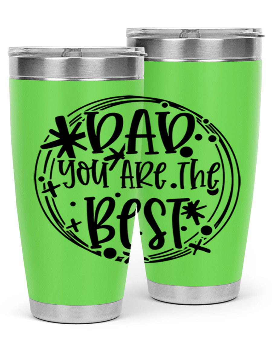 A stainless steel tumbler with the phrase 'Dad You Are The Best' printed on it, available in 20oz and 30oz sizes, showcasing its sleek design.