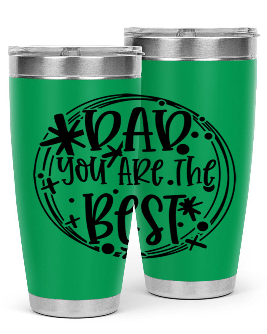 A stainless steel tumbler with the phrase 'Dad You Are The Best' printed on it, available in 20oz and 30oz sizes, showcasing its sleek design.