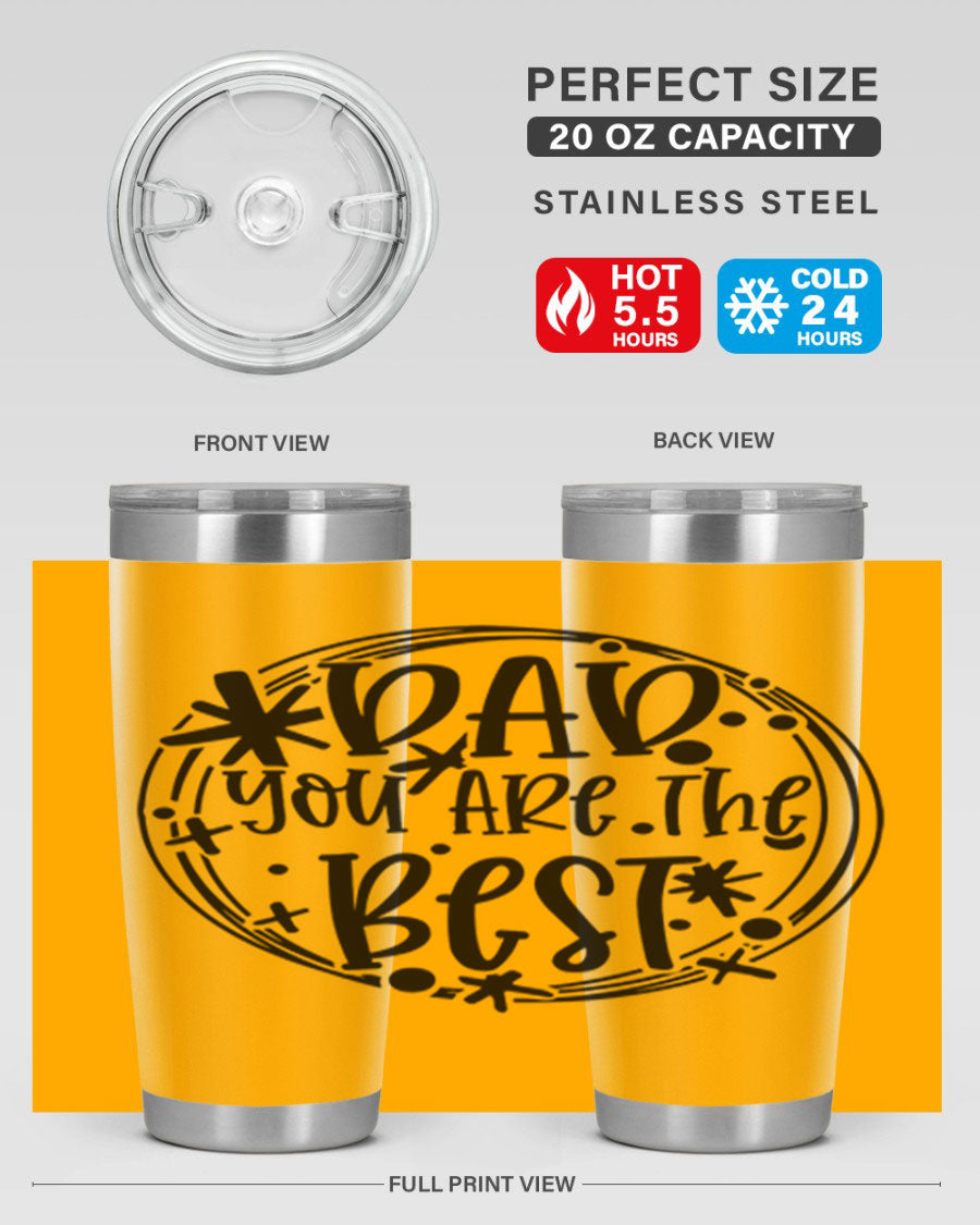 A stainless steel tumbler with the phrase 'Dad You Are The Best' printed on it, available in 20oz and 30oz sizes, showcasing its sleek design.