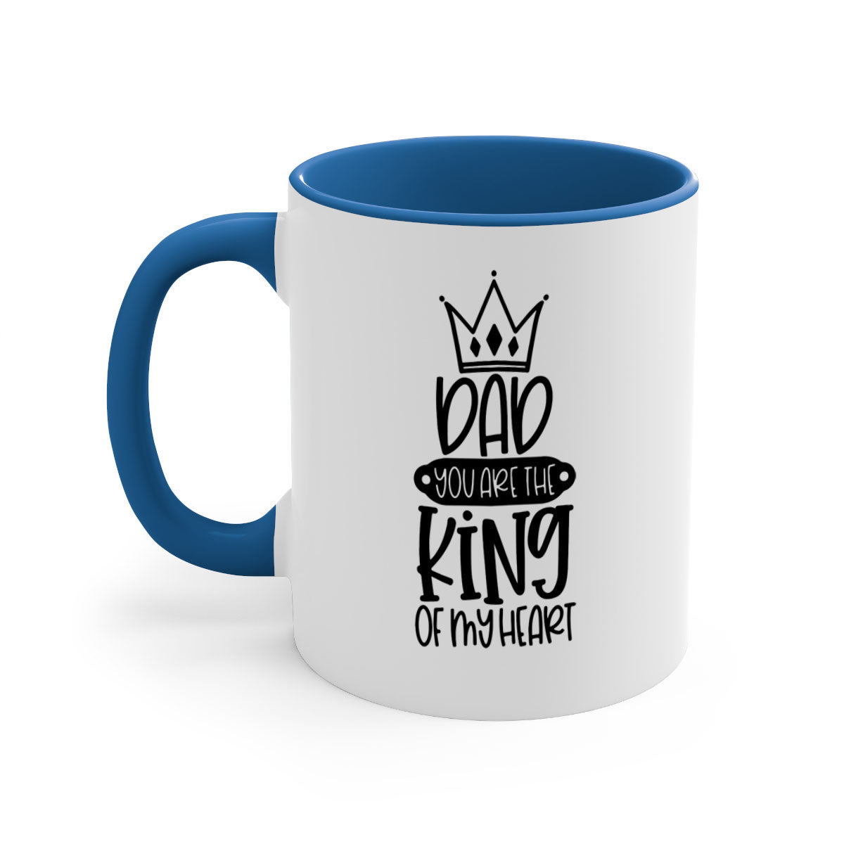 Ceramic coffee mug with 'Dad You Are the King of My Heart' design, featuring a colored handle and glossy finish.