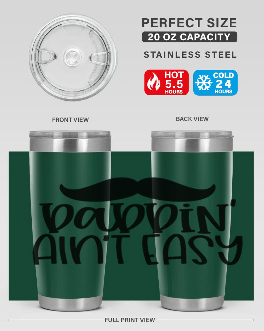 20oz stainless steel tumbler with 'Daddin Aint Easy' print, featuring a drink-thru lid and double wall vacuum insulation.