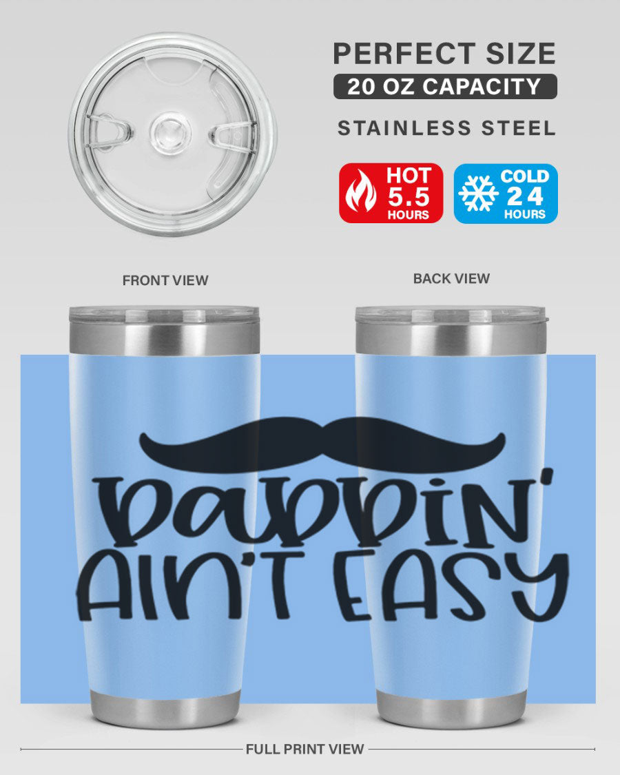 20oz stainless steel tumbler with 'Daddin Aint Easy' print, featuring a drink-thru lid and double wall vacuum insulation.