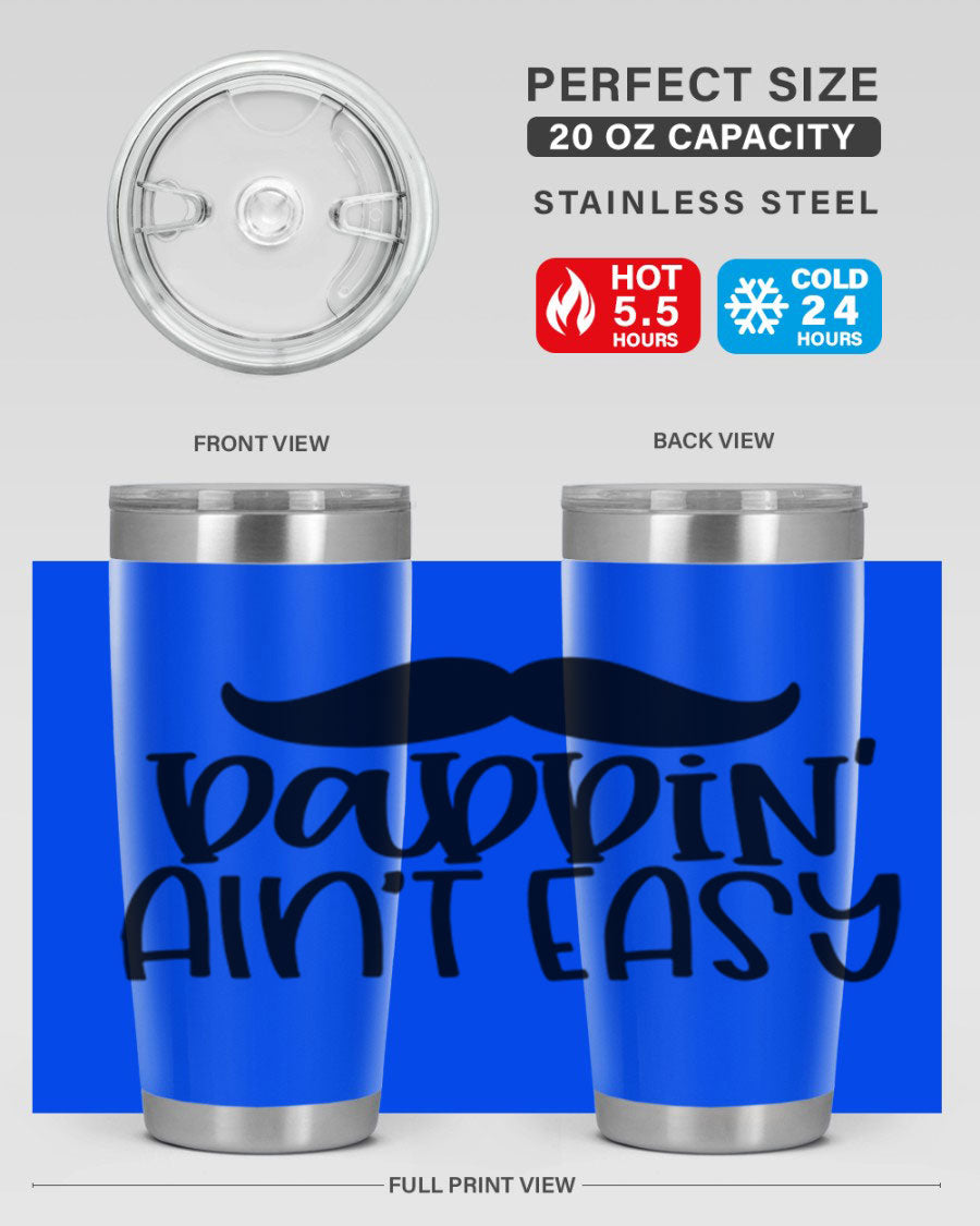 20oz stainless steel tumbler with 'Daddin Aint Easy' print, featuring a drink-thru lid and double wall vacuum insulation.