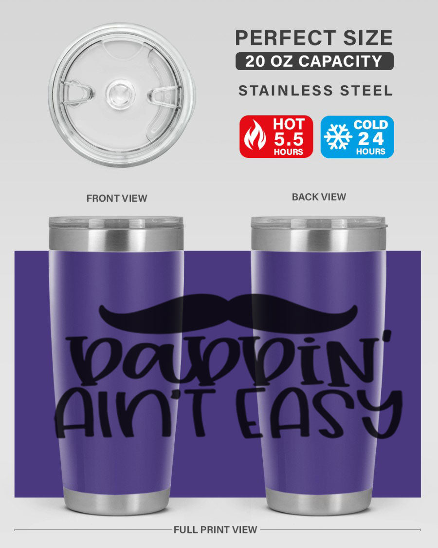 20oz stainless steel tumbler with 'Daddin Aint Easy' print, featuring a drink-thru lid and double wall vacuum insulation.