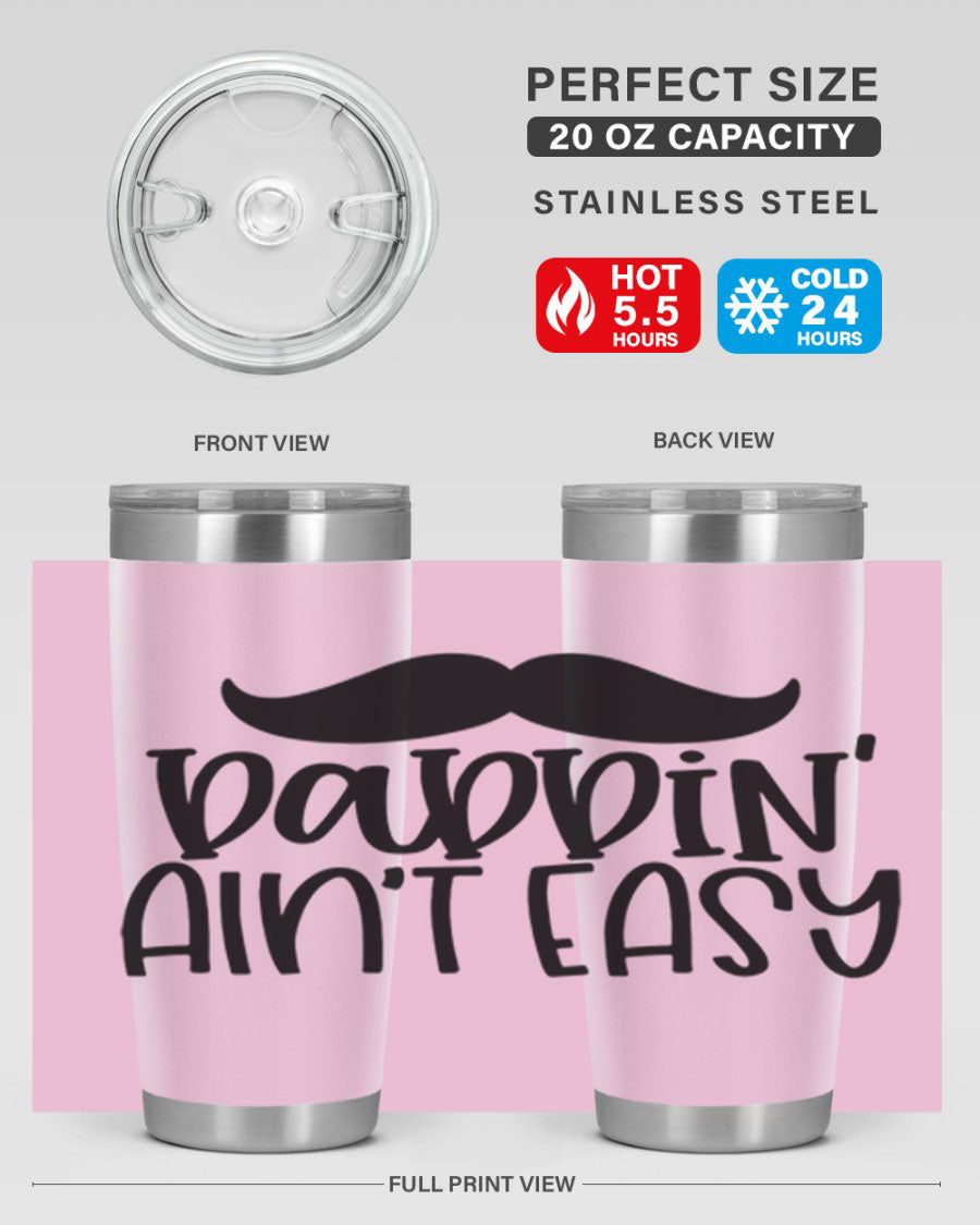 20oz stainless steel tumbler with 'Daddin Aint Easy' print, featuring a drink-thru lid and double wall vacuum insulation.