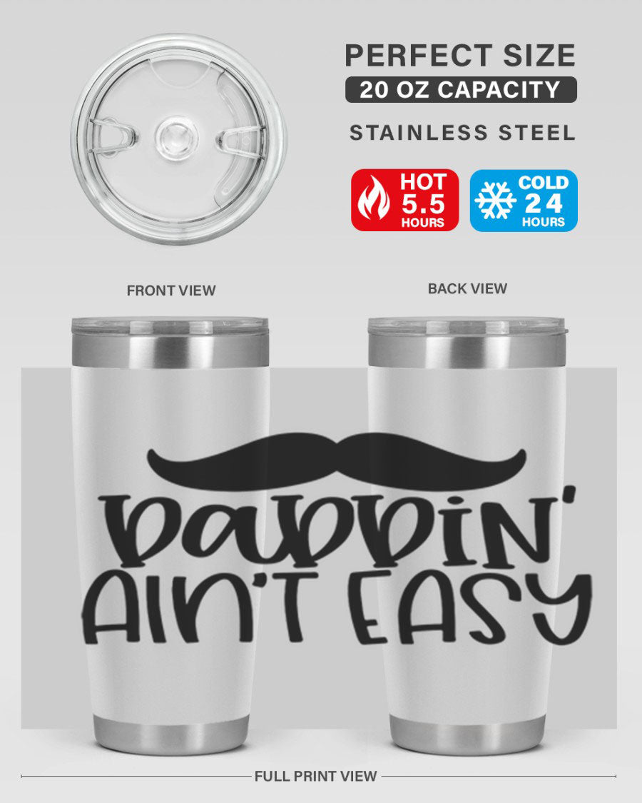 20oz stainless steel tumbler with 'Daddin Aint Easy' print, featuring a drink-thru lid and double wall vacuum insulation.