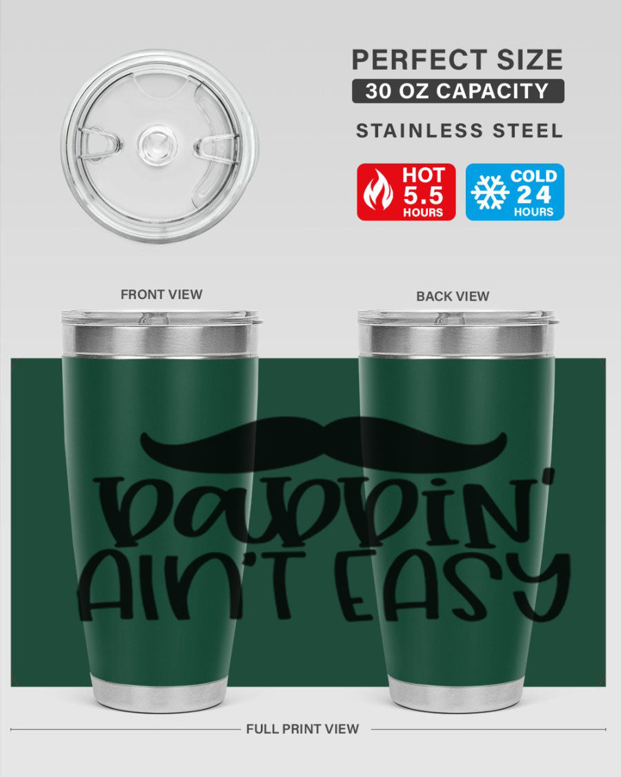 20oz stainless steel tumbler with 'Daddin Aint Easy' print, featuring a drink-thru lid and double wall vacuum insulation.