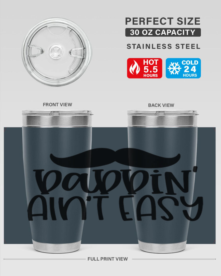 20oz stainless steel tumbler with 'Daddin Aint Easy' print, featuring a drink-thru lid and double wall vacuum insulation.