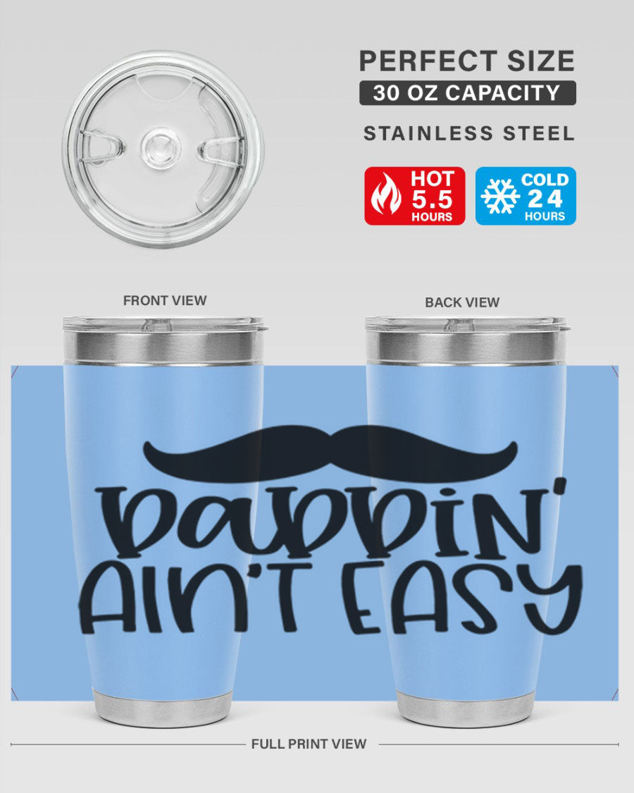 20oz stainless steel tumbler with 'Daddin Aint Easy' print, featuring a drink-thru lid and double wall vacuum insulation.