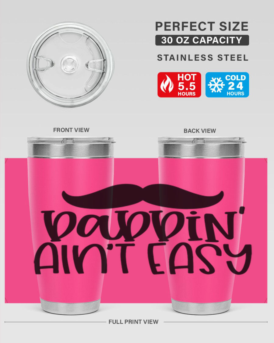 20oz stainless steel tumbler with 'Daddin Aint Easy' print, featuring a drink-thru lid and double wall vacuum insulation.