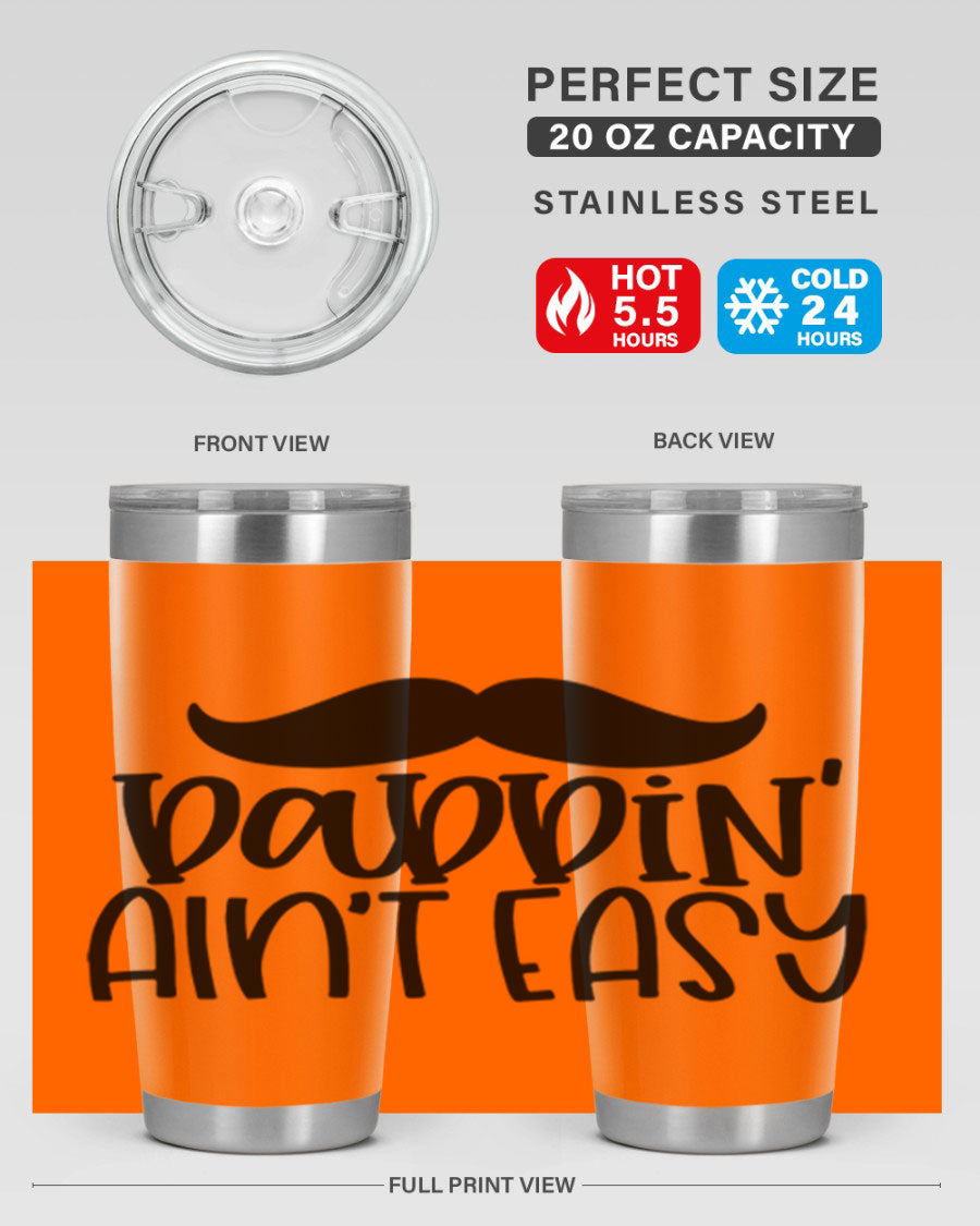 20oz stainless steel tumbler with 'Daddin Aint Easy' print, featuring a drink-thru lid and double wall vacuum insulation.