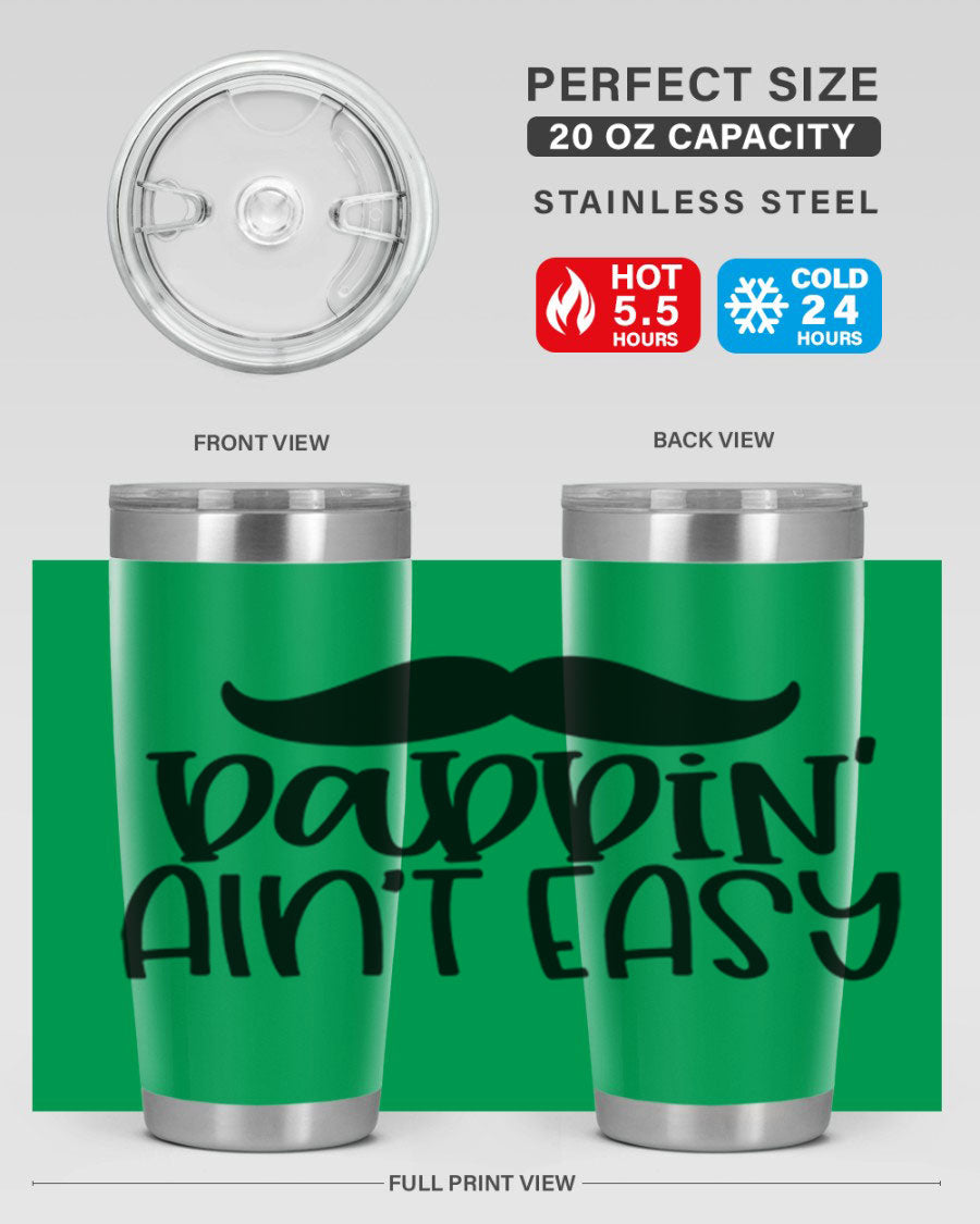 20oz stainless steel tumbler with 'Daddin Aint Easy' print, featuring a drink-thru lid and double wall vacuum insulation.