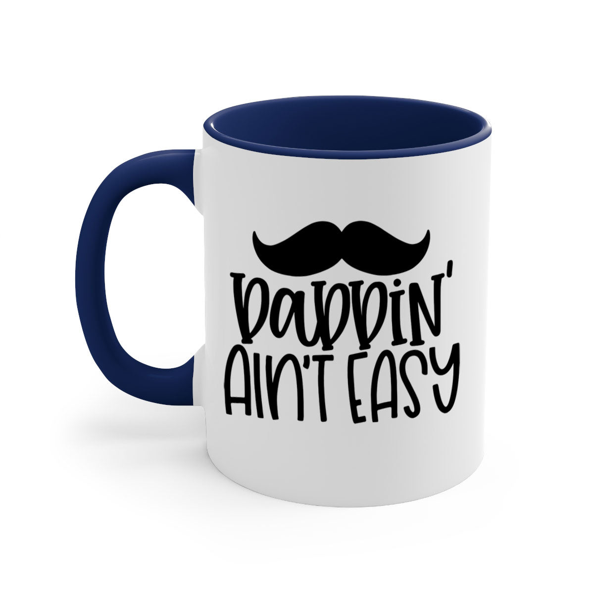 Daddin Ain't Easy 55# Mug featuring a glossy finish with a colored handle and interior, available in multiple colors.