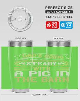 Dad's going steady with a pig in the barn Style 90# tumbler, showcasing its stainless steel design and vibrant print.