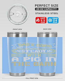 Dad's going steady with a pig in the barn Style 90# tumbler, showcasing its stainless steel design and vibrant print.
