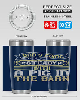 Dad's going steady with a pig in the barn Style 90# tumbler, showcasing its stainless steel design and vibrant print.