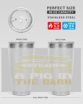 Dad's going steady with a pig in the barn Style 90# tumbler, showcasing its stainless steel design and vibrant print.