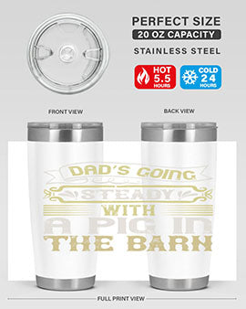 Dad's going steady with a pig in the barn Style 90# tumbler, showcasing its stainless steel design and vibrant print.