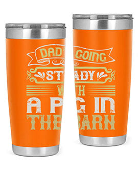 Dad's going steady with a pig in the barn Style 90# tumbler, showcasing its stainless steel design and vibrant print.