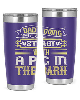 Dad's going steady with a pig in the barn Style 90# tumbler, showcasing its stainless steel design and vibrant print.