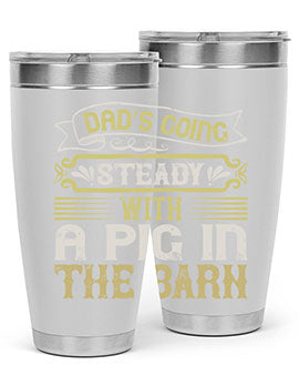 Dad's going steady with a pig in the barn Style 90# tumbler, showcasing its stainless steel design and vibrant print.