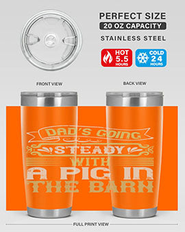 Dad's going steady with a pig in the barn Style 90# tumbler, showcasing its stainless steel design and vibrant print.
